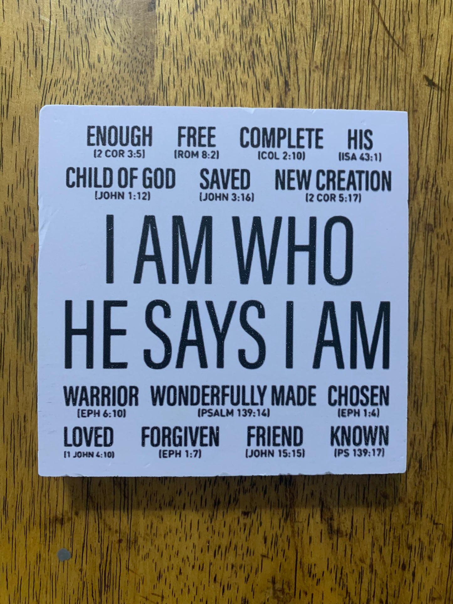 I Am Who He Says I Am Table Decor Block