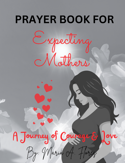 Prayer Book for Expecting Mothers: A Journey of Courage and Love Hardcover by Maria Flores