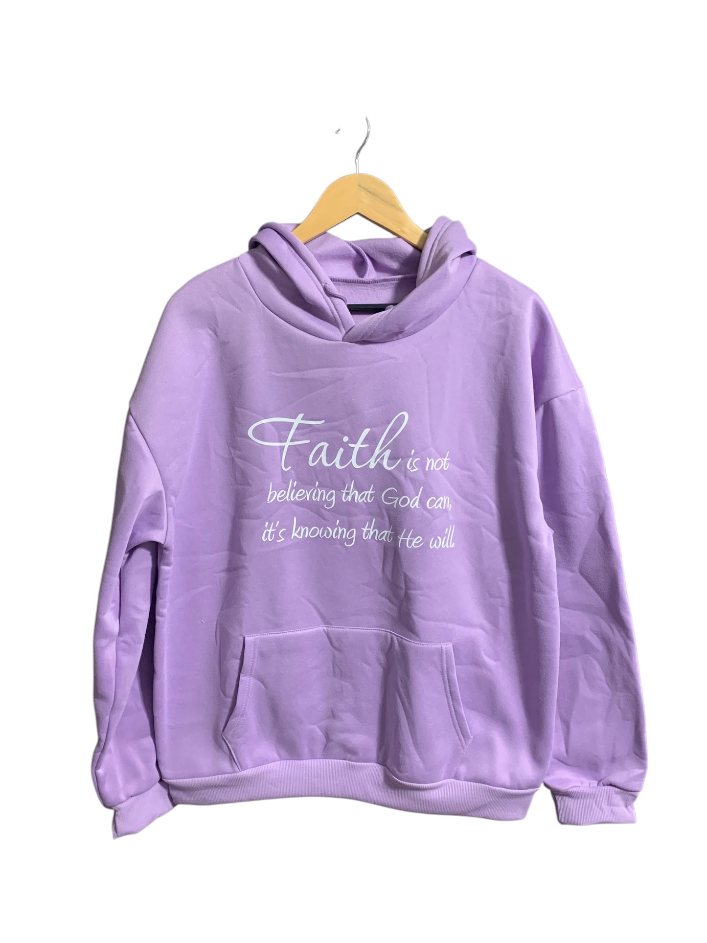 Faith is Not Believing that God Can, It’s knowing that He Will Lavender Hooded Sweatshirt