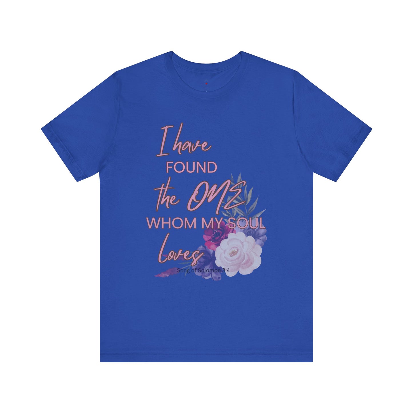 I Have Found the One Whom My Soul Loves Floral T Shirt