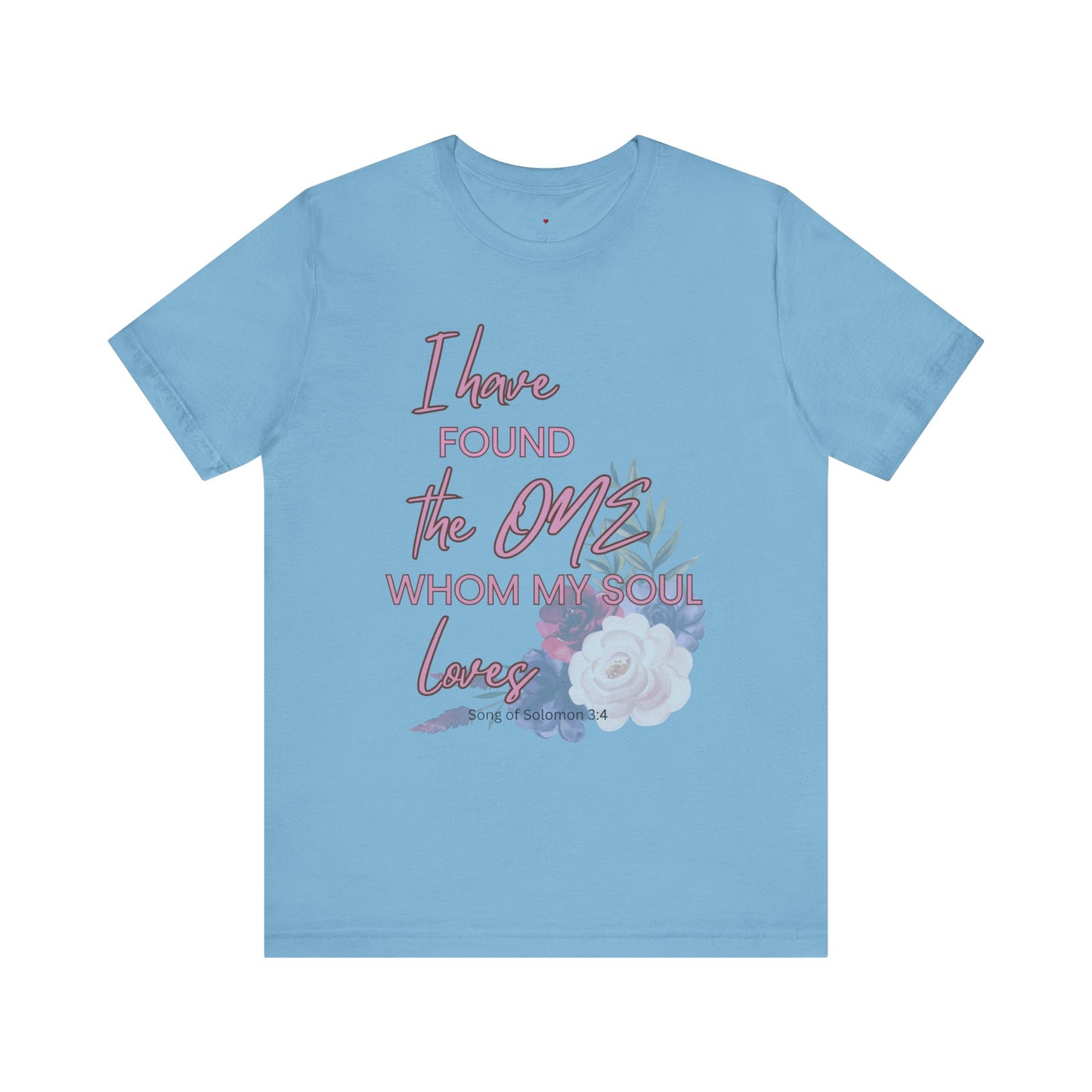 I Have Found the One Whom My Soul Loves Floral T Shirt