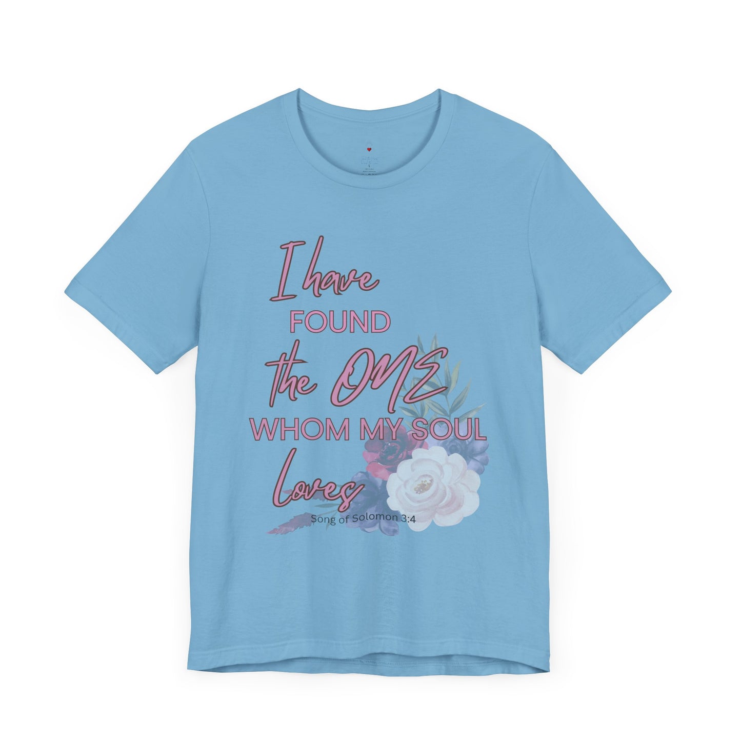 I Have Found the One Whom My Soul Loves Floral T Shirt