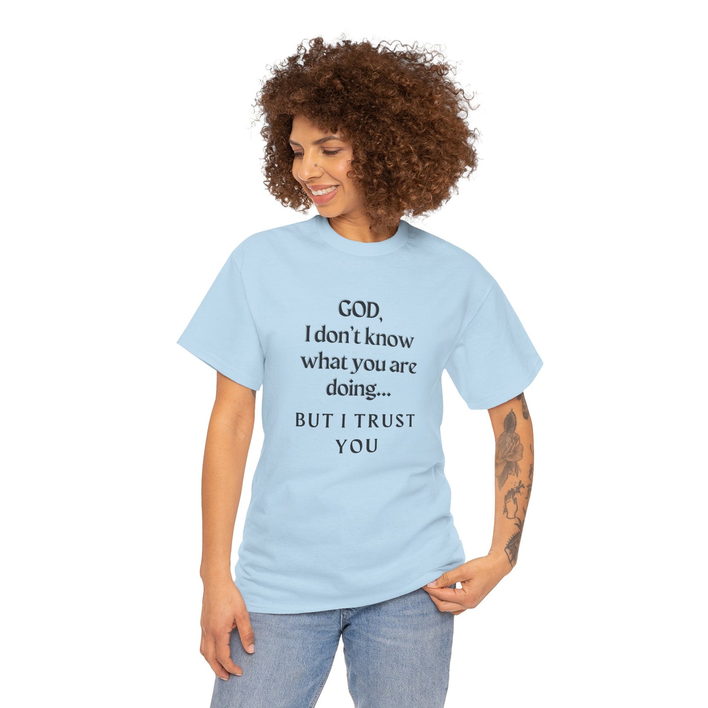 Religious Graphic T-Shirt - God I Don’t Know What You are Doing