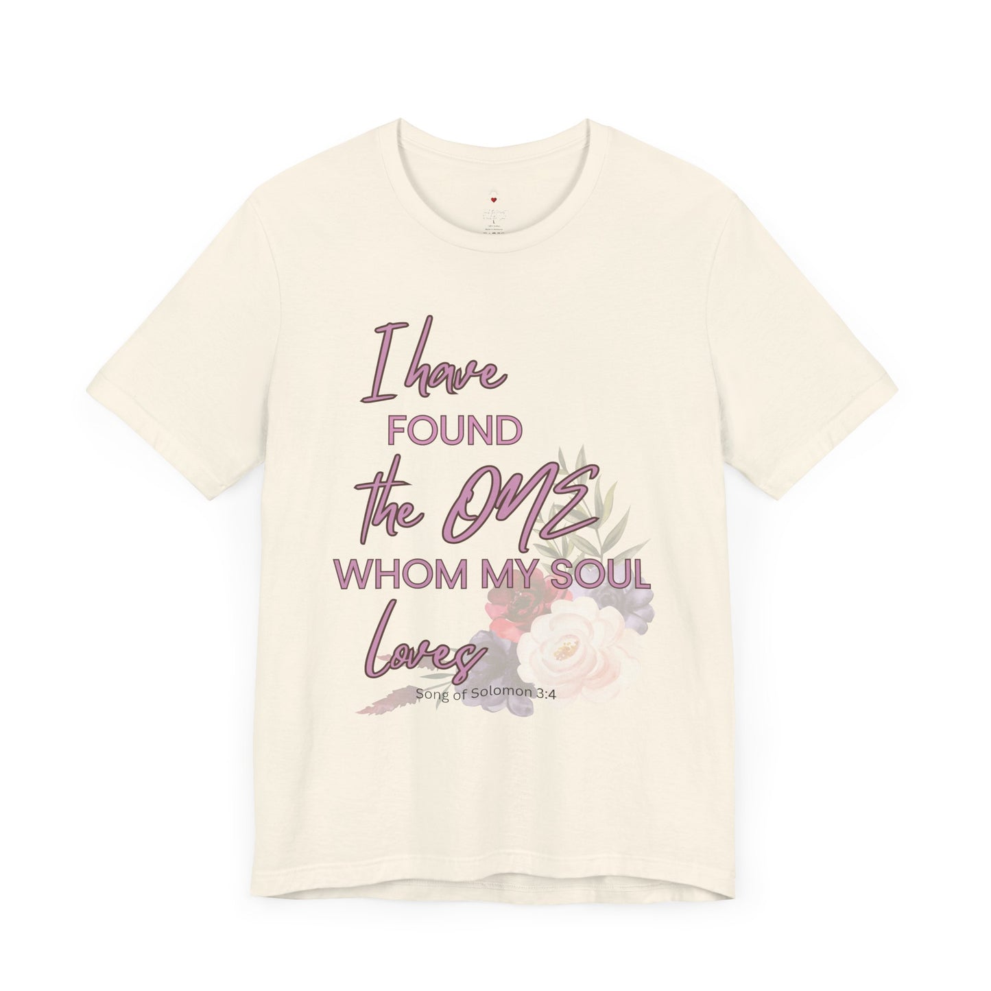 I Have Found the One Whom My Soul Loves Floral T Shirt