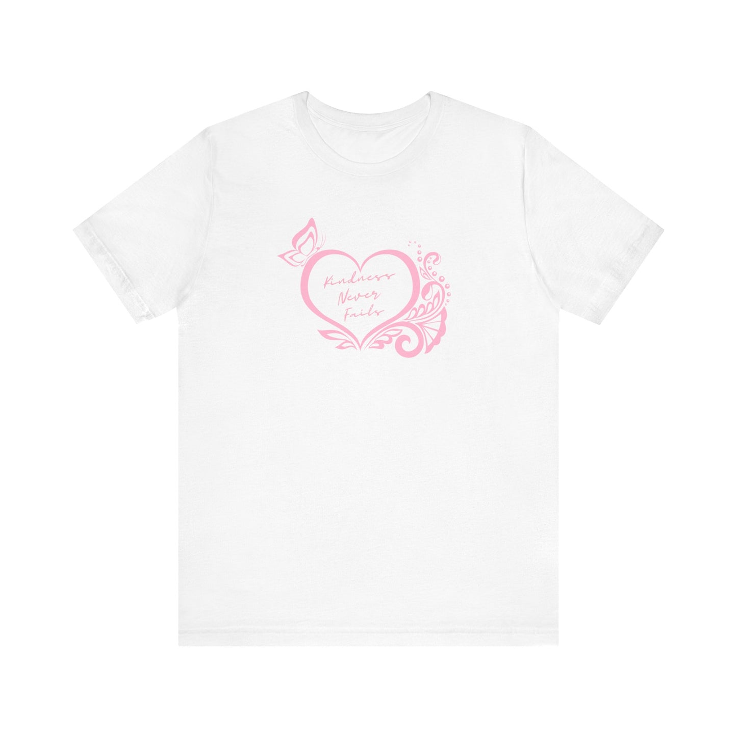 Kindness Never Fails Pink Heart Tee Short Sleeve