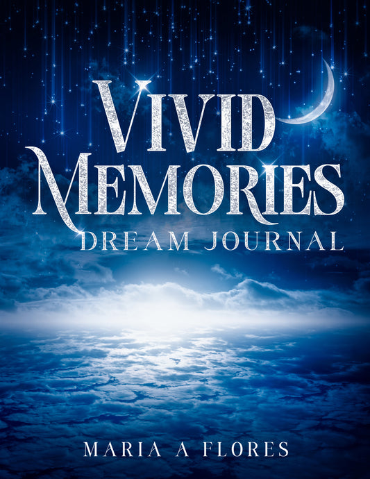 Vivid Memories: Dream Journal by Maria Flores