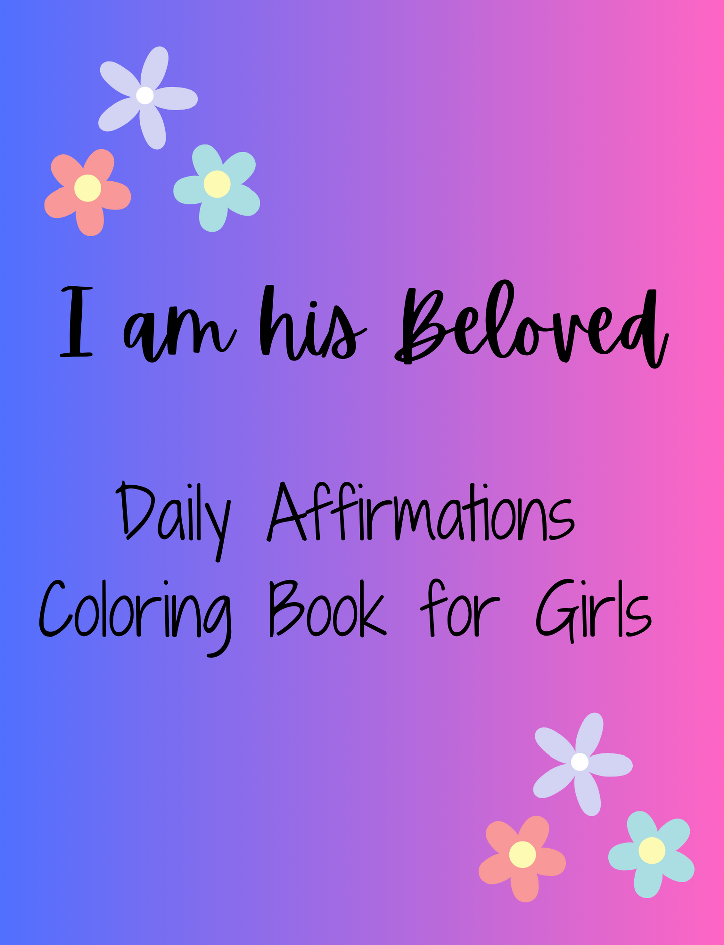 I Am God’s Beloved Daughter: Daily Affirmation Coloring Book for Girls by Maria Flores
