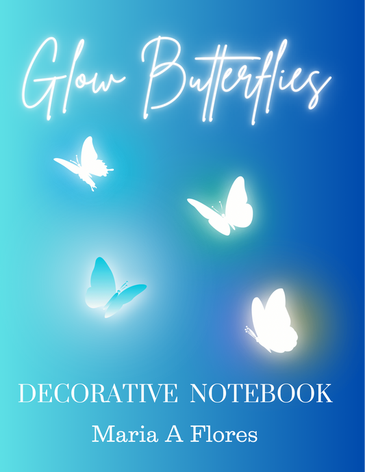 Glow Butterflies: Decorative Notebook by Maria Flores
