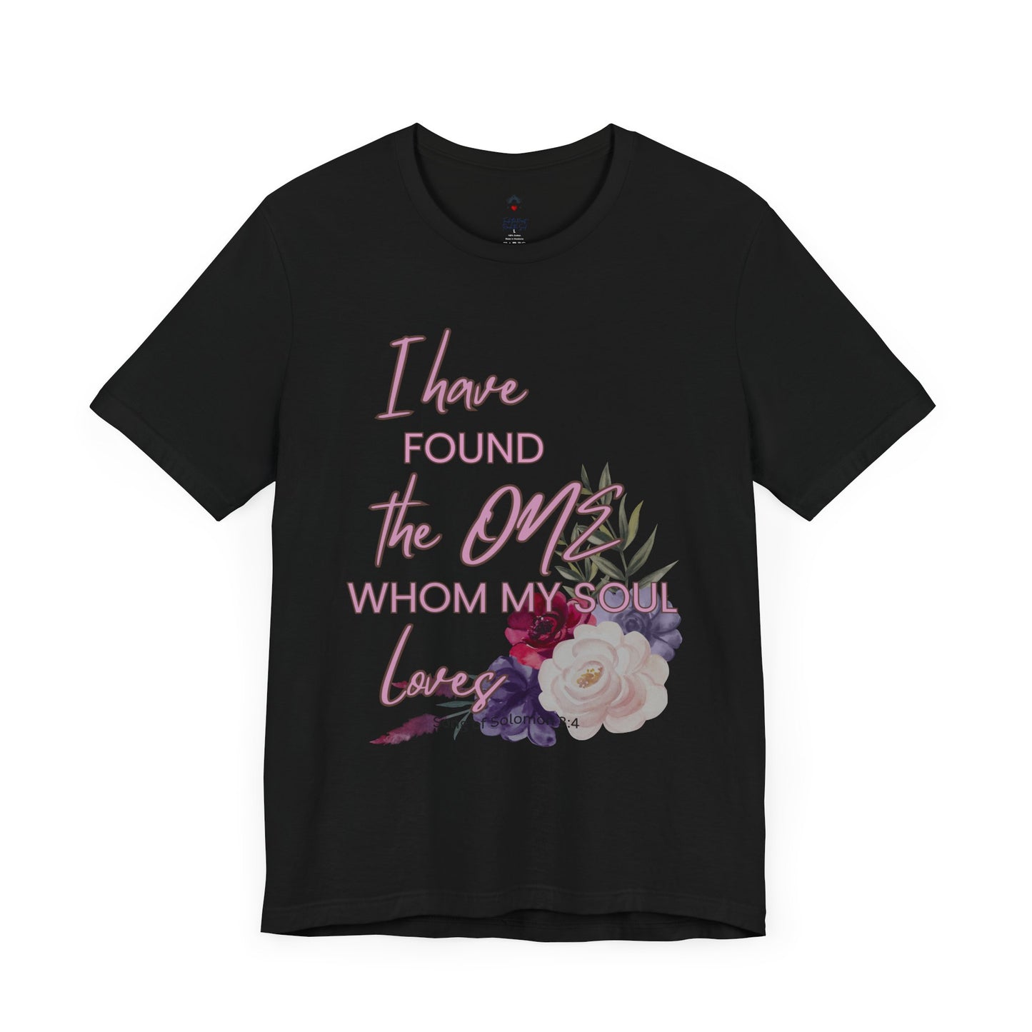 I Have Found the One Whom My Soul Loves Floral T Shirt