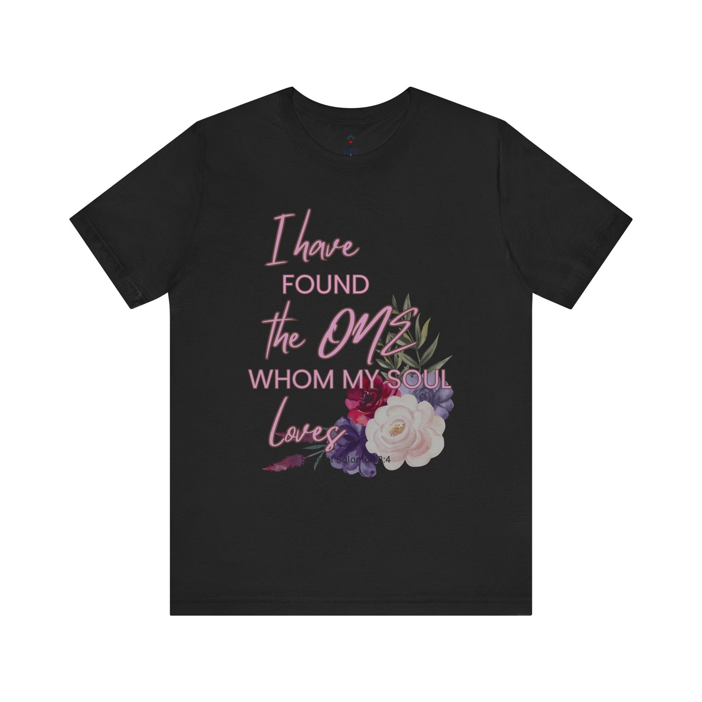I Have Found the One Whom My Soul Loves Floral T Shirt