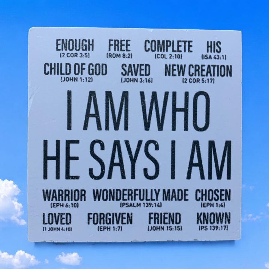 I Am Who He Says I Am Table Decor Block