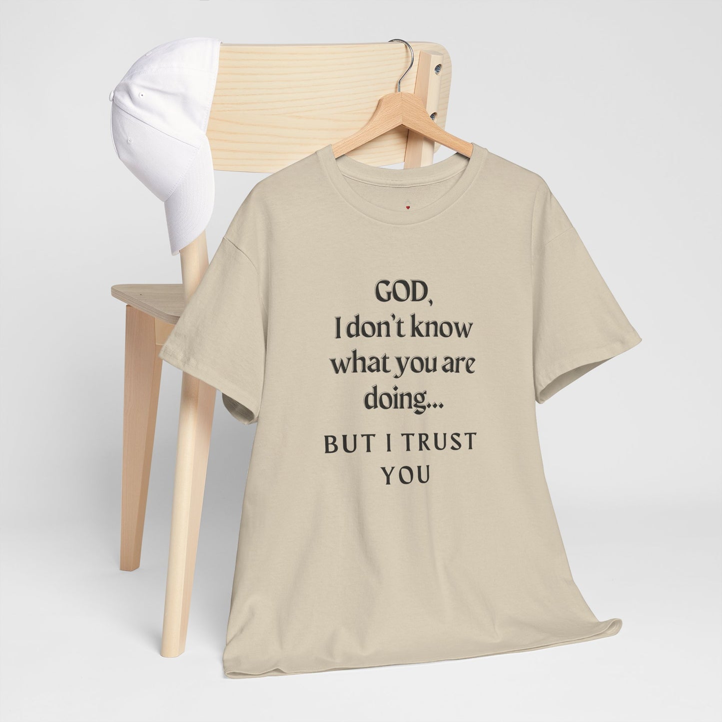 Religious Graphic T-Shirt - God I Don’t Know What You are Doing