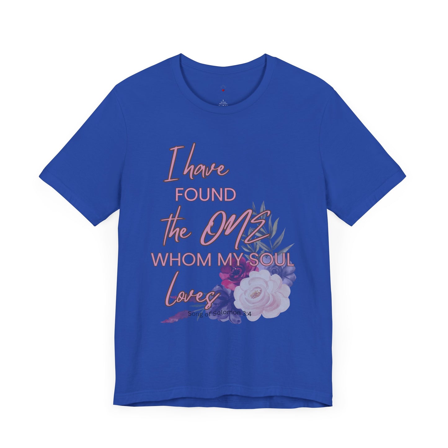 I Have Found the One Whom My Soul Loves Floral T Shirt