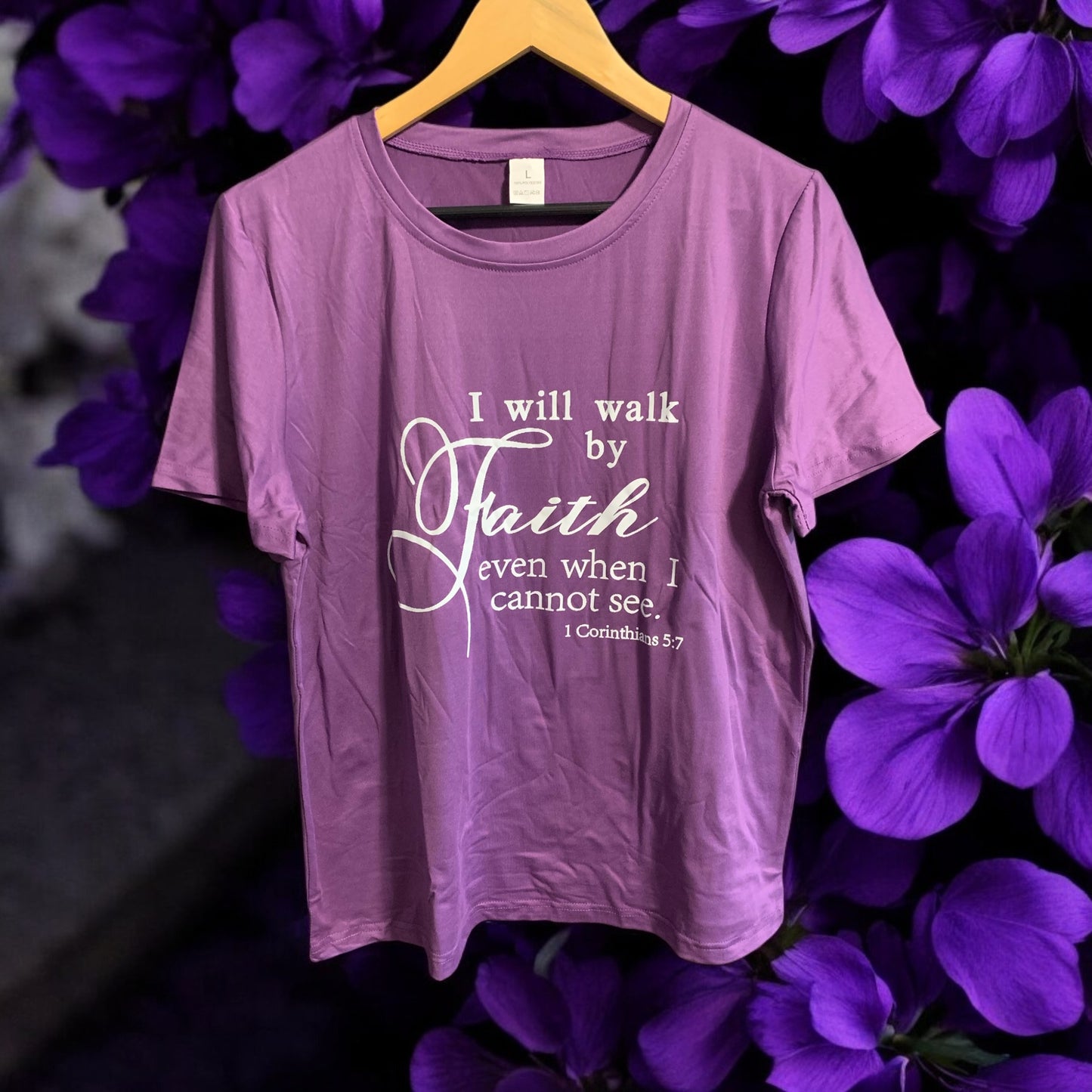 I Walk by Faith Even When I Cannot See 1 Corinthians 5:7 T Shirt