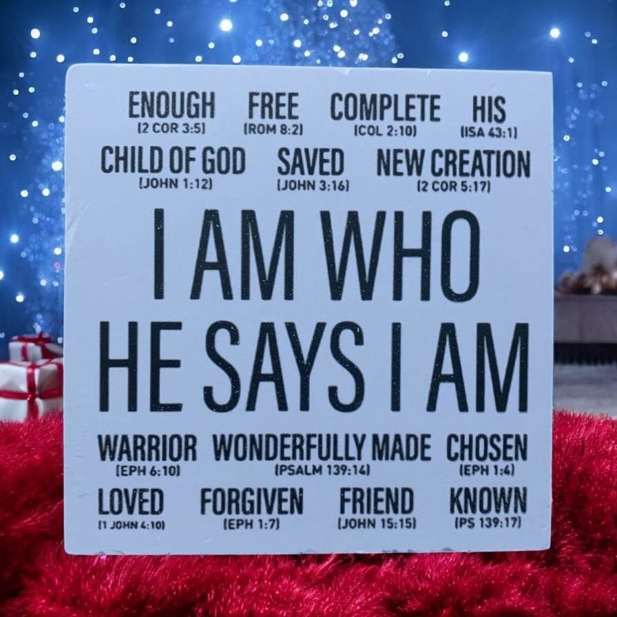 I Am Who He Says I Am Table Decor Block