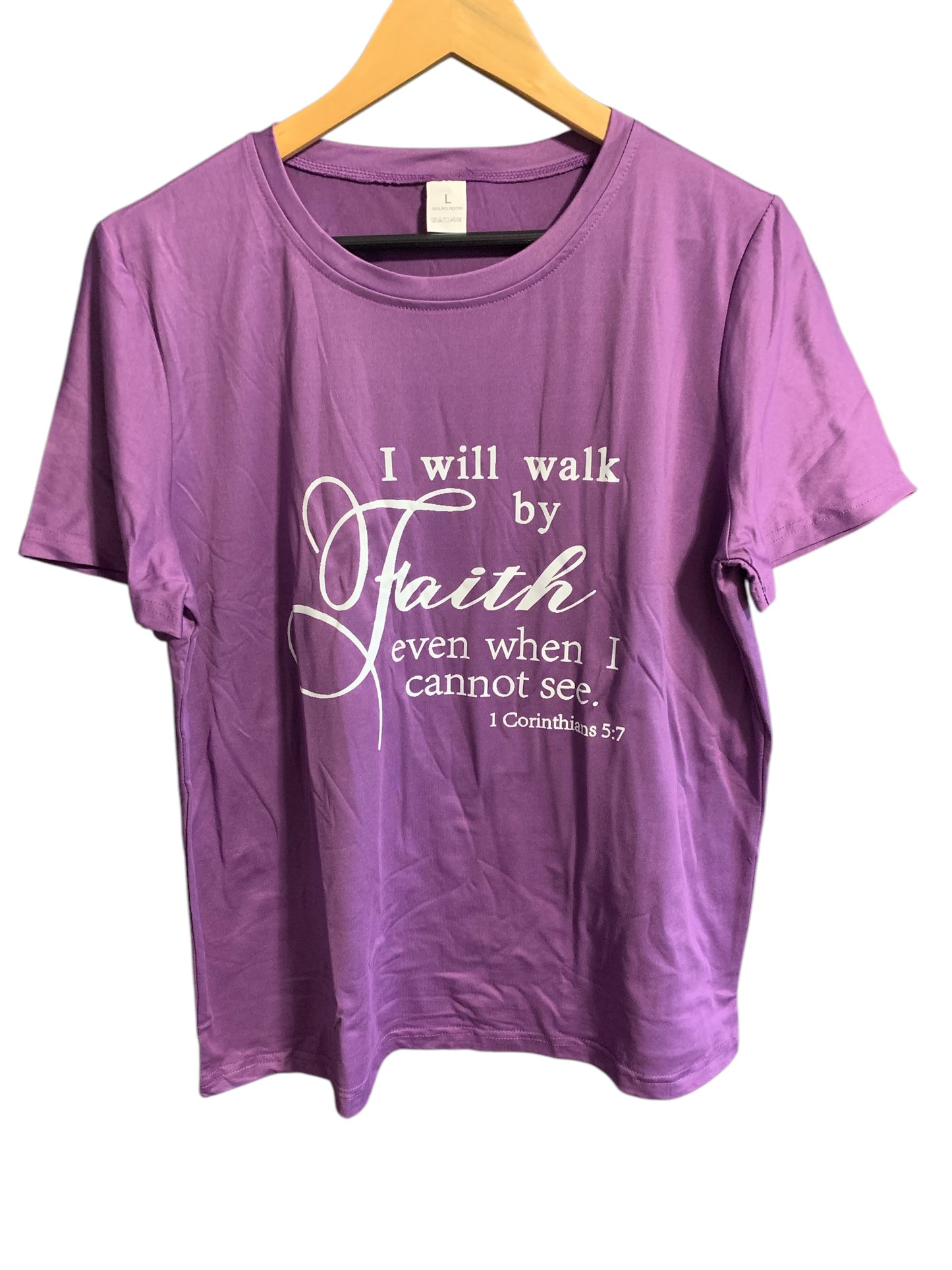 I Walk by Faith Even When I Cannot See 1 Corinthians 5:7 T Shirt