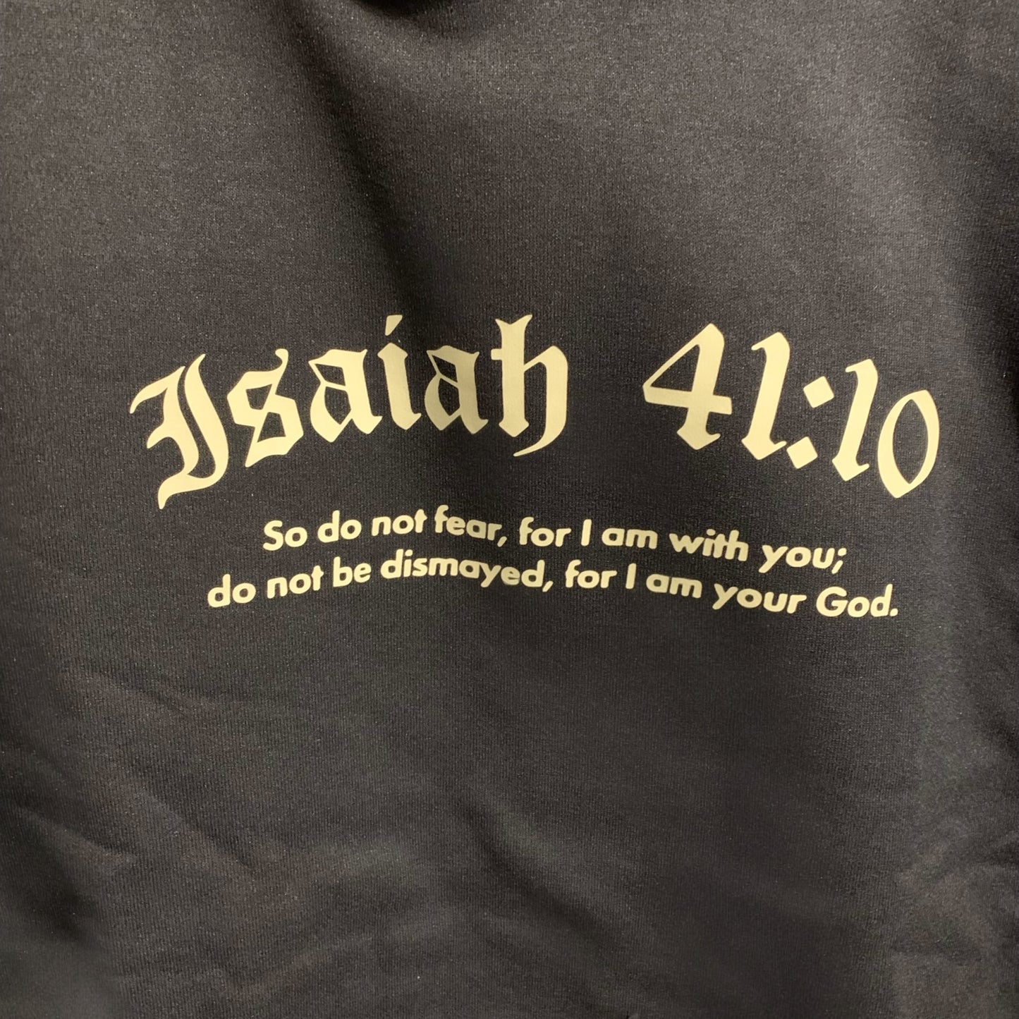 Isaiah 41:10 So do not fear, for I am with you Hoodie