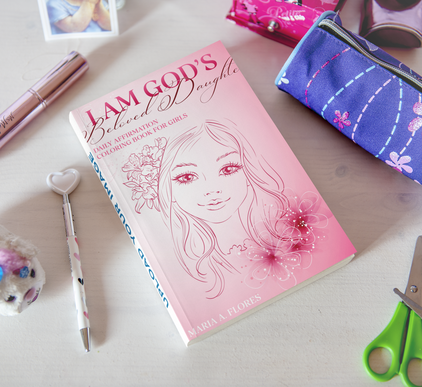 I Am God’s Beloved Daughter: Daily Affirmation Coloring Book for Girls by Maria Flores