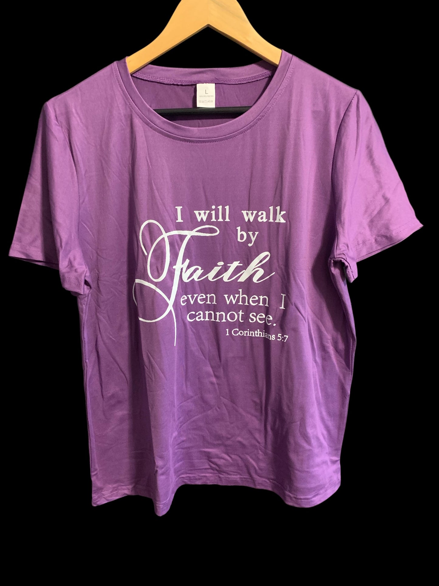 I Walk by Faith Even When I Cannot See 1 Corinthians 5:7 T Shirt