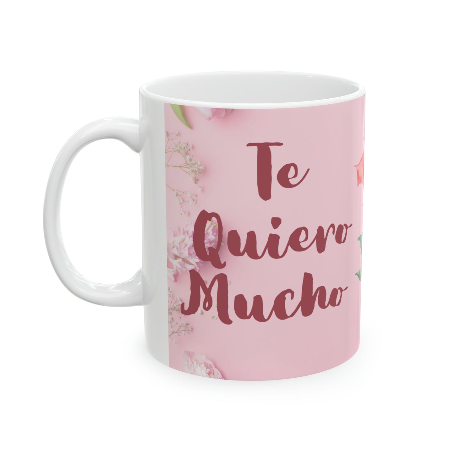 Te Quiero Mucho (I Love You Very Much) Ceramic Mug 11oz