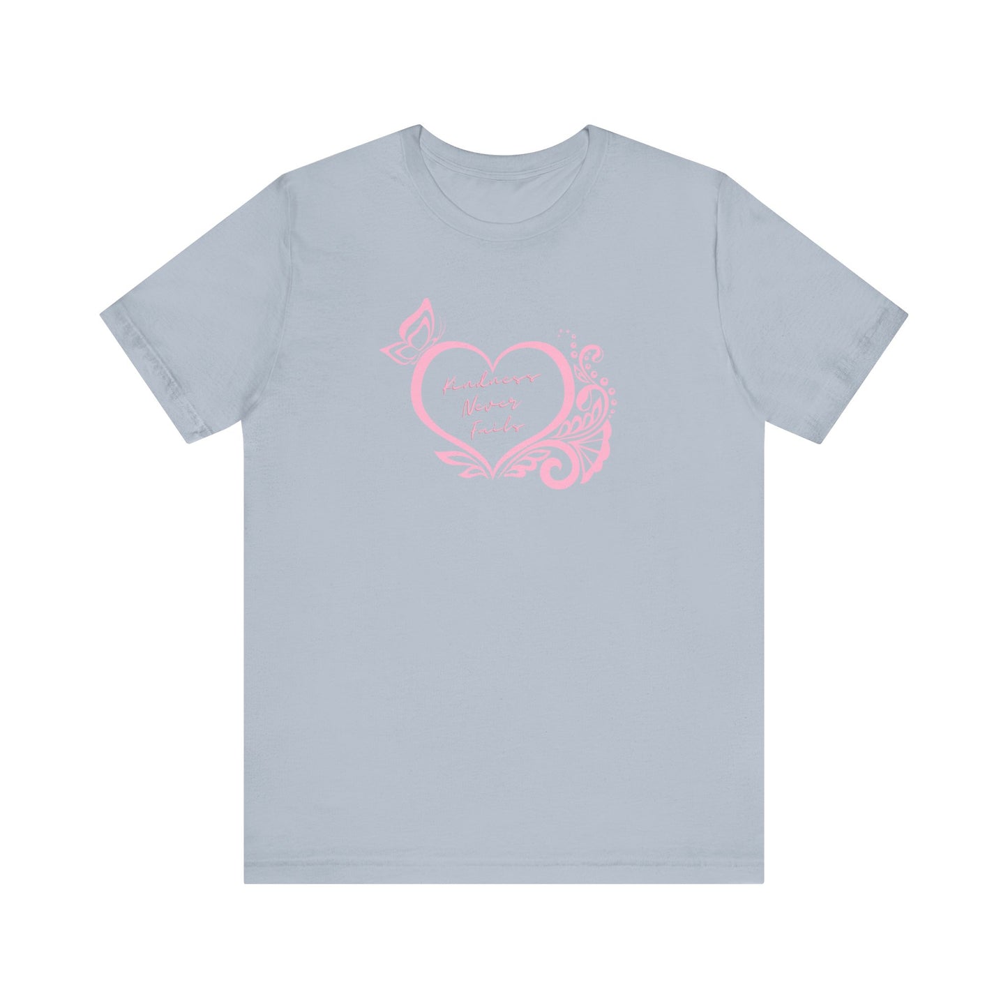 Kindness Never Fails Pink Heart Tee Short Sleeve