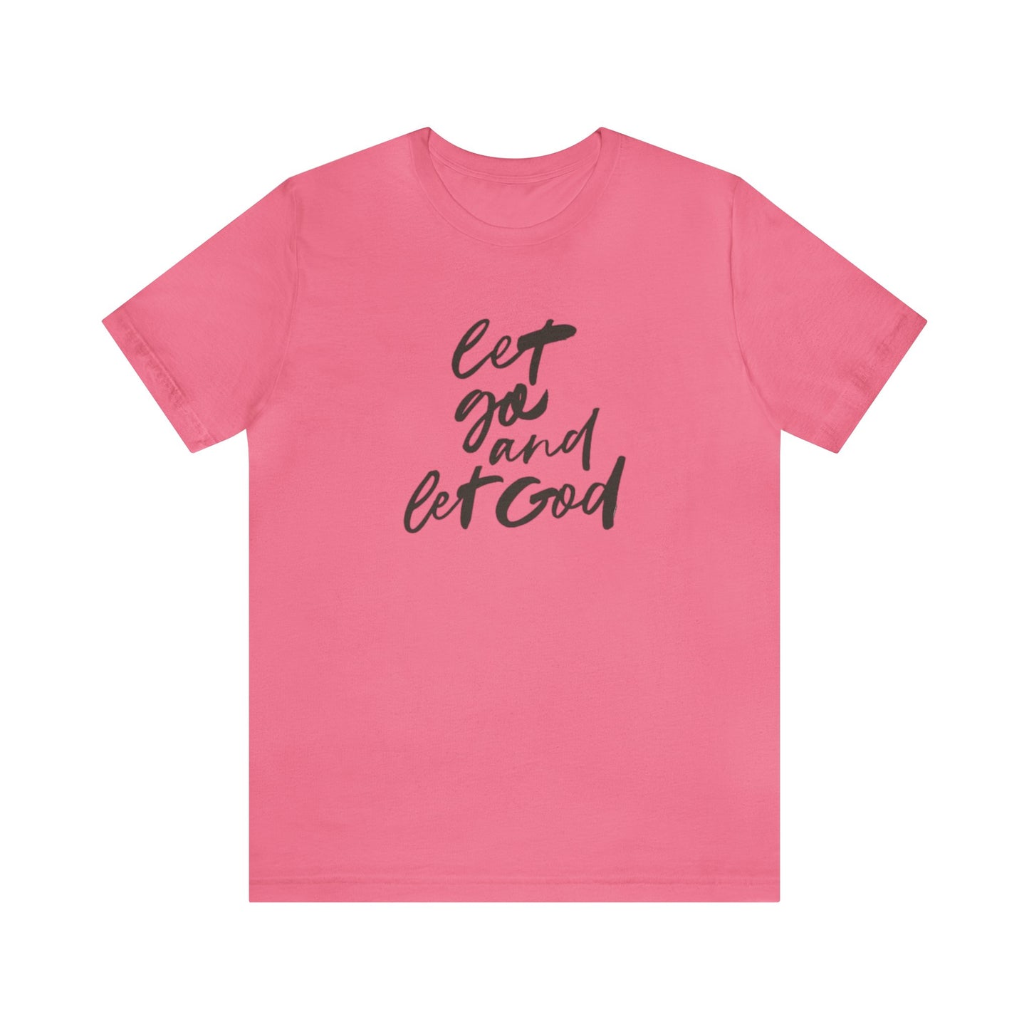 Let Go and Let God  Short Sleeve Tee