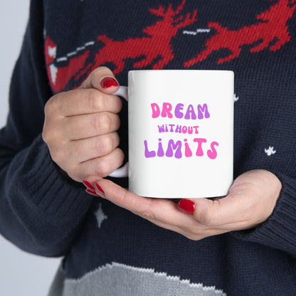 Dream Without Limits Ceramic Mug