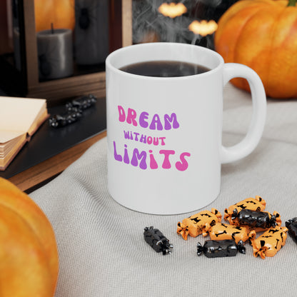 Dream Without Limits Ceramic Mug