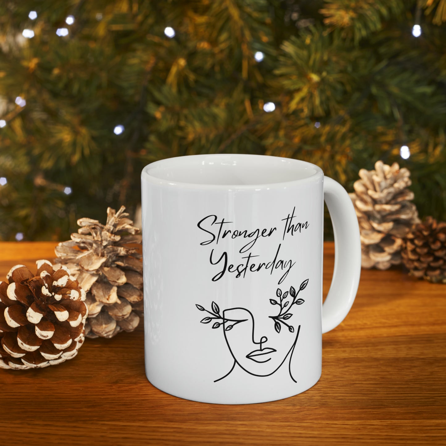 Stronger Than Yesterday Mug