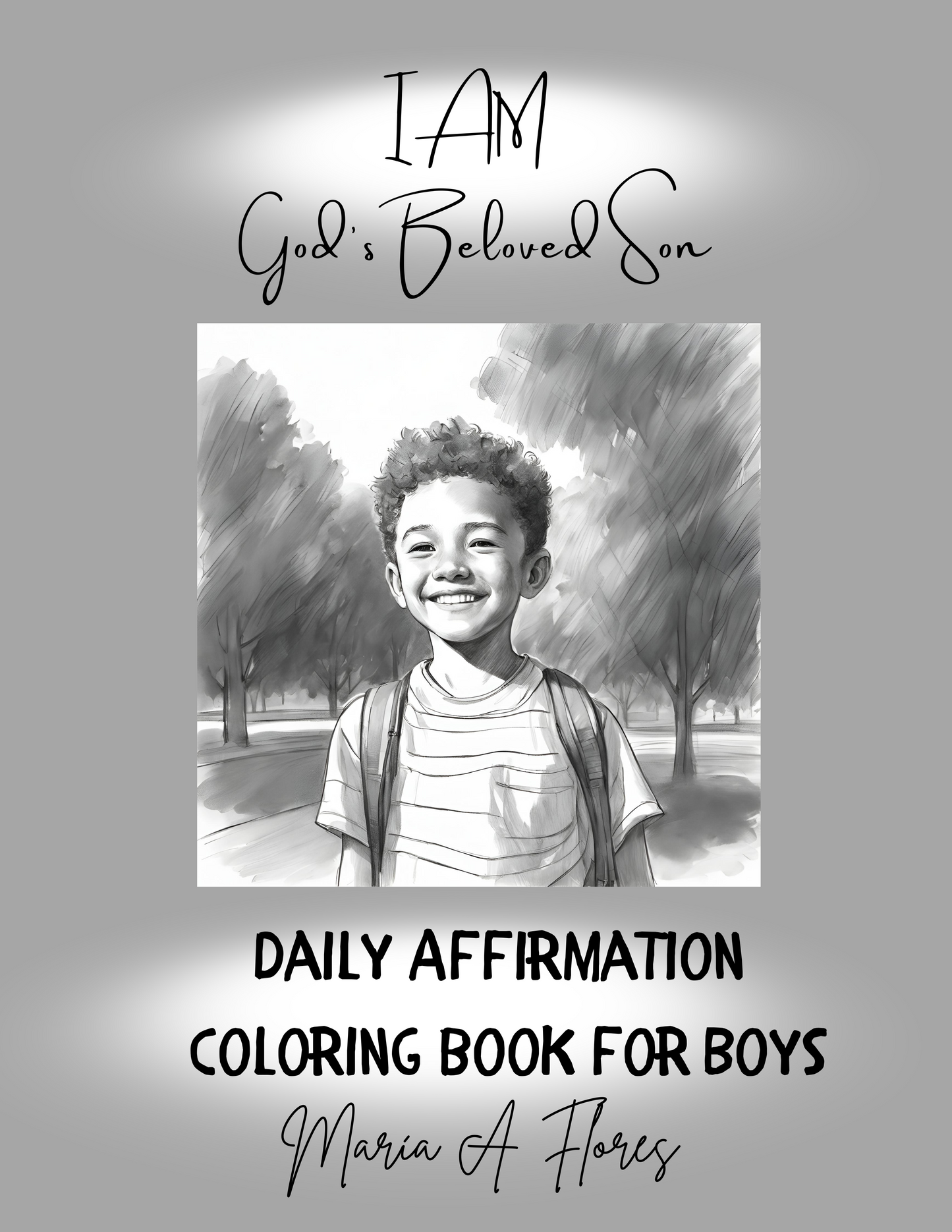 I Am God’s Beloved Son: Daily Affirmation Coloring Book for Boys by Maria Flores