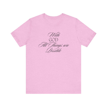 With God All Things are Possible T Shirt