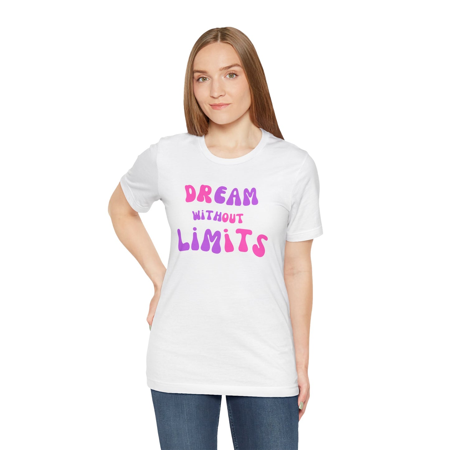 Dream Without Limits T-Shirt