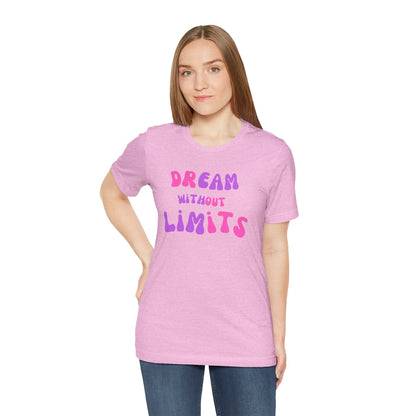 Dream Without Limits T-Shirt