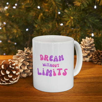 Dream Without Limits Ceramic Mug