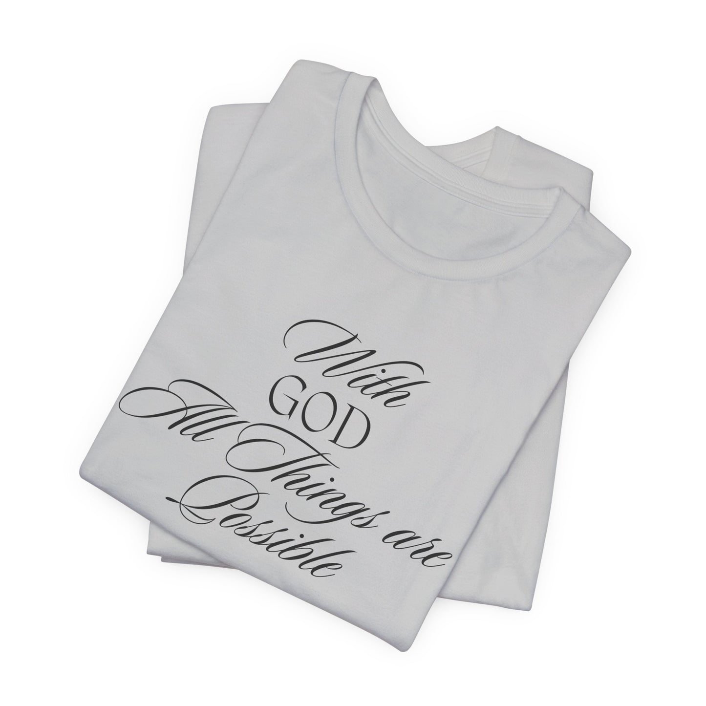 With God All Things are Possible T Shirt