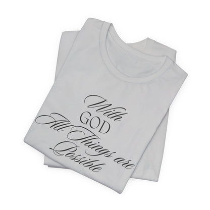 With God All Things are Possible T Shirt