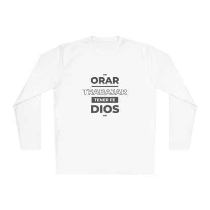 Orar, Trabajar, Tener Fe, Dios  Long Sleeve Tee (Pray, Work, Have Faith, God) T-shirt in Spanish