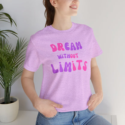 Dream Without Limits T-Shirt