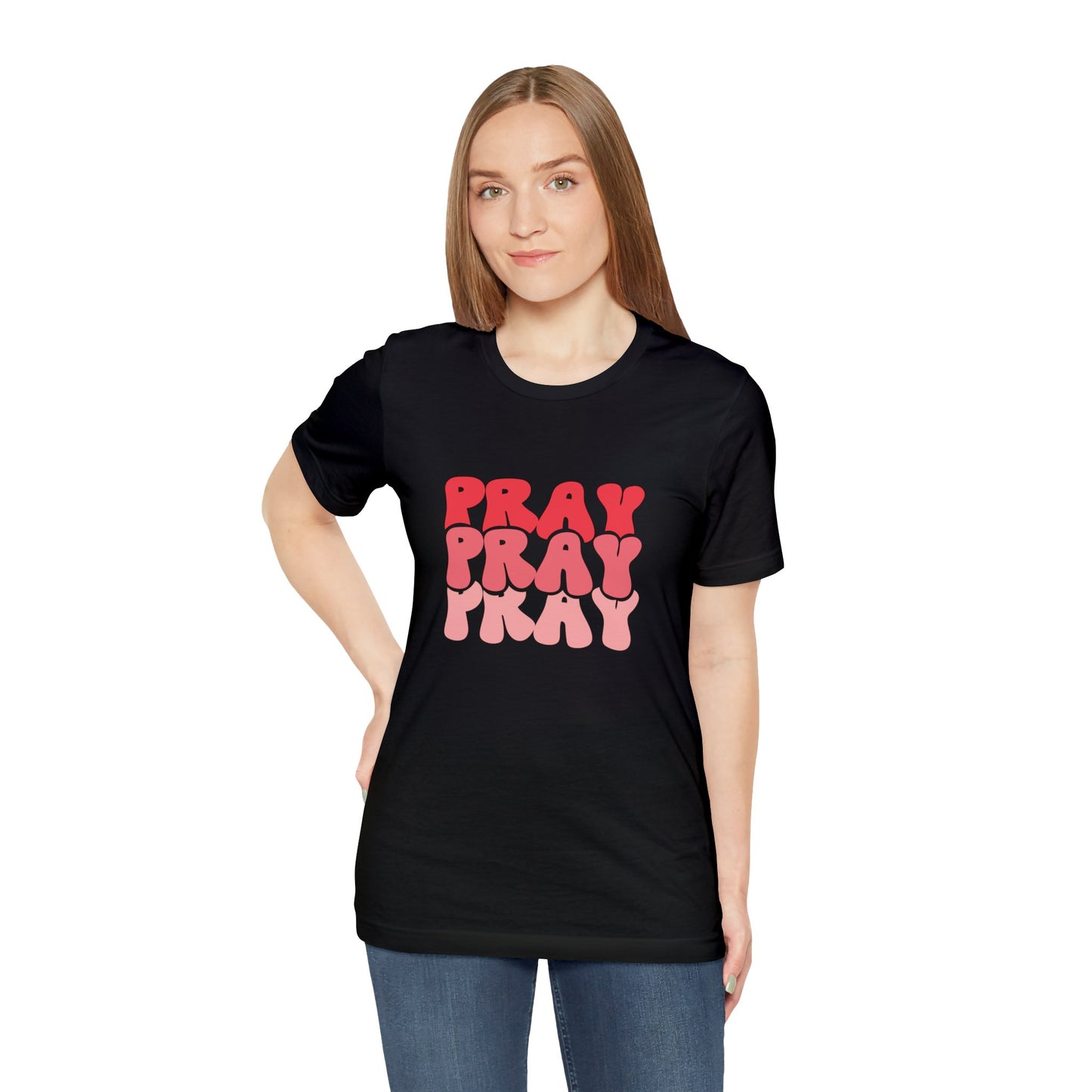 PRAY PRAY PRAY T-Shirt