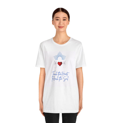 Touch the Heart, Reach the Soul Cotton Unisex Jersey Short Sleeve Tee