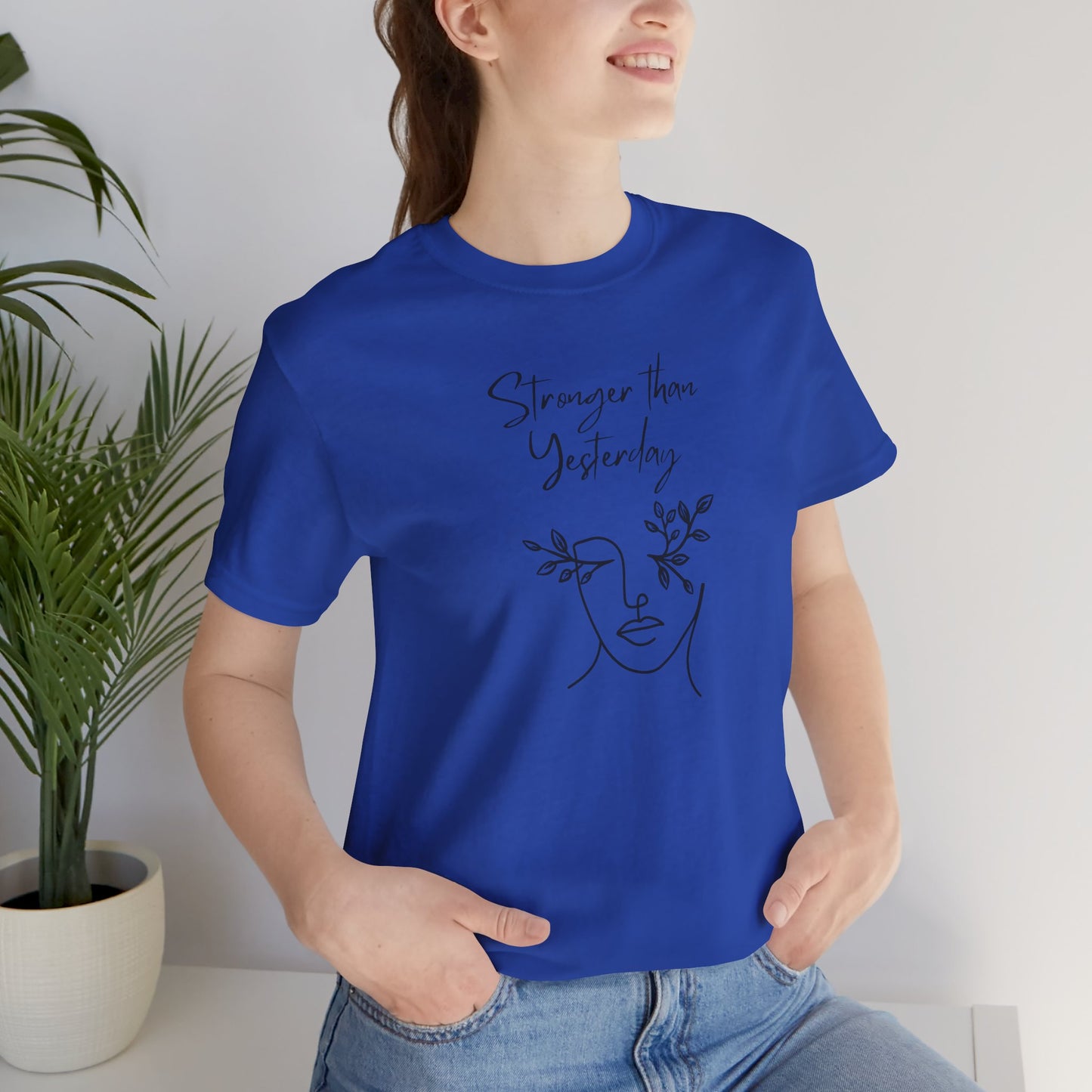 Stronger Than Yesterday T-Shirt