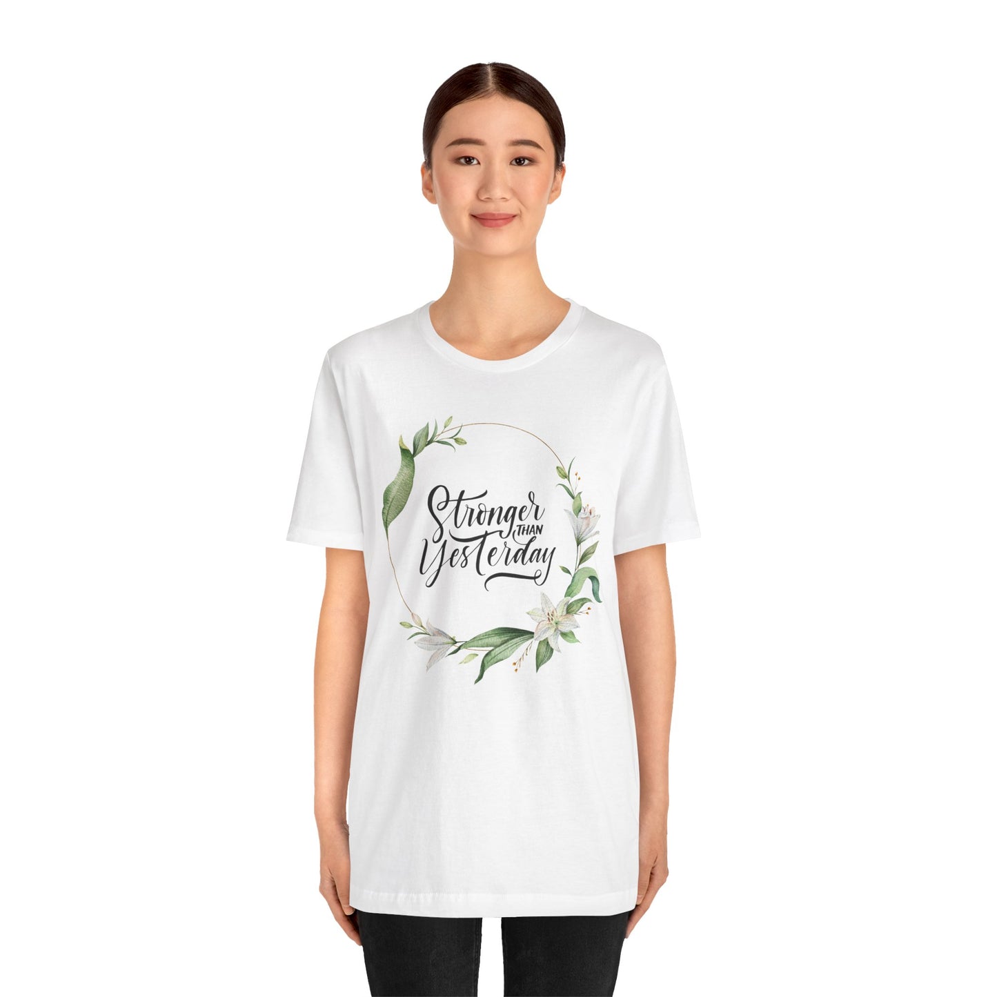 Stronger Than Yesterday Floral T-shirt