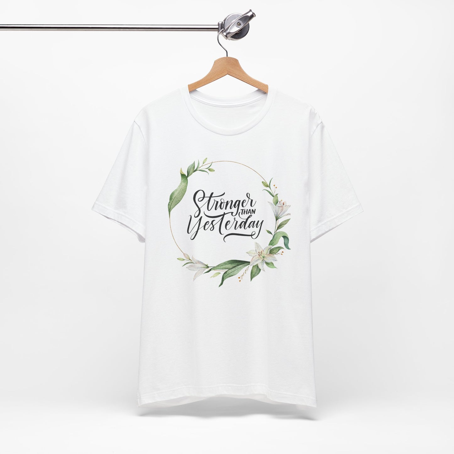 Stronger Than Yesterday Floral T-shirt