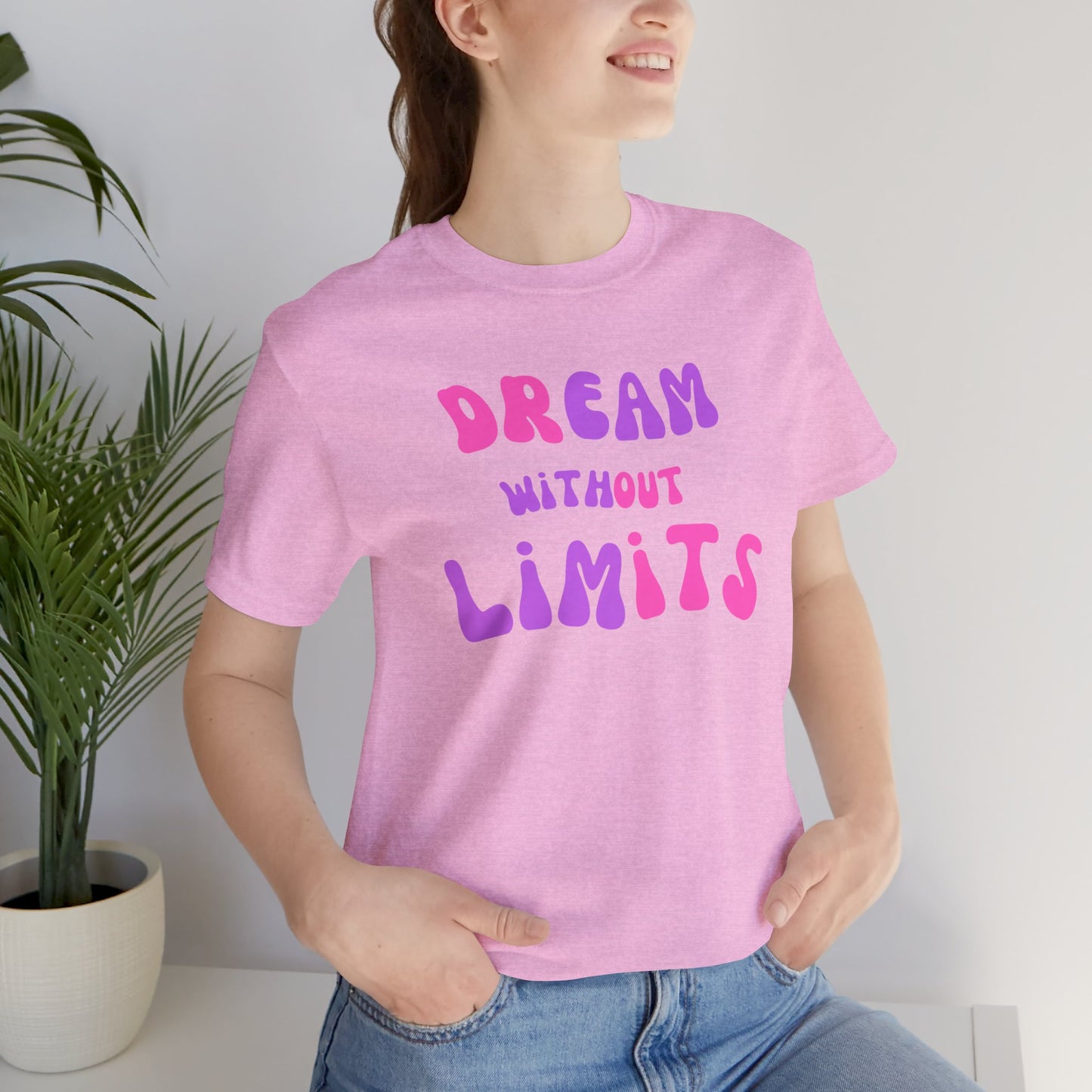 Dream Without Limits T-Shirt