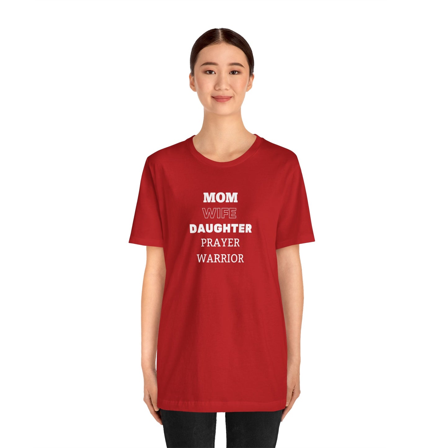 Mom, Wife, Daughter, Prayer Warrior T-Shirt