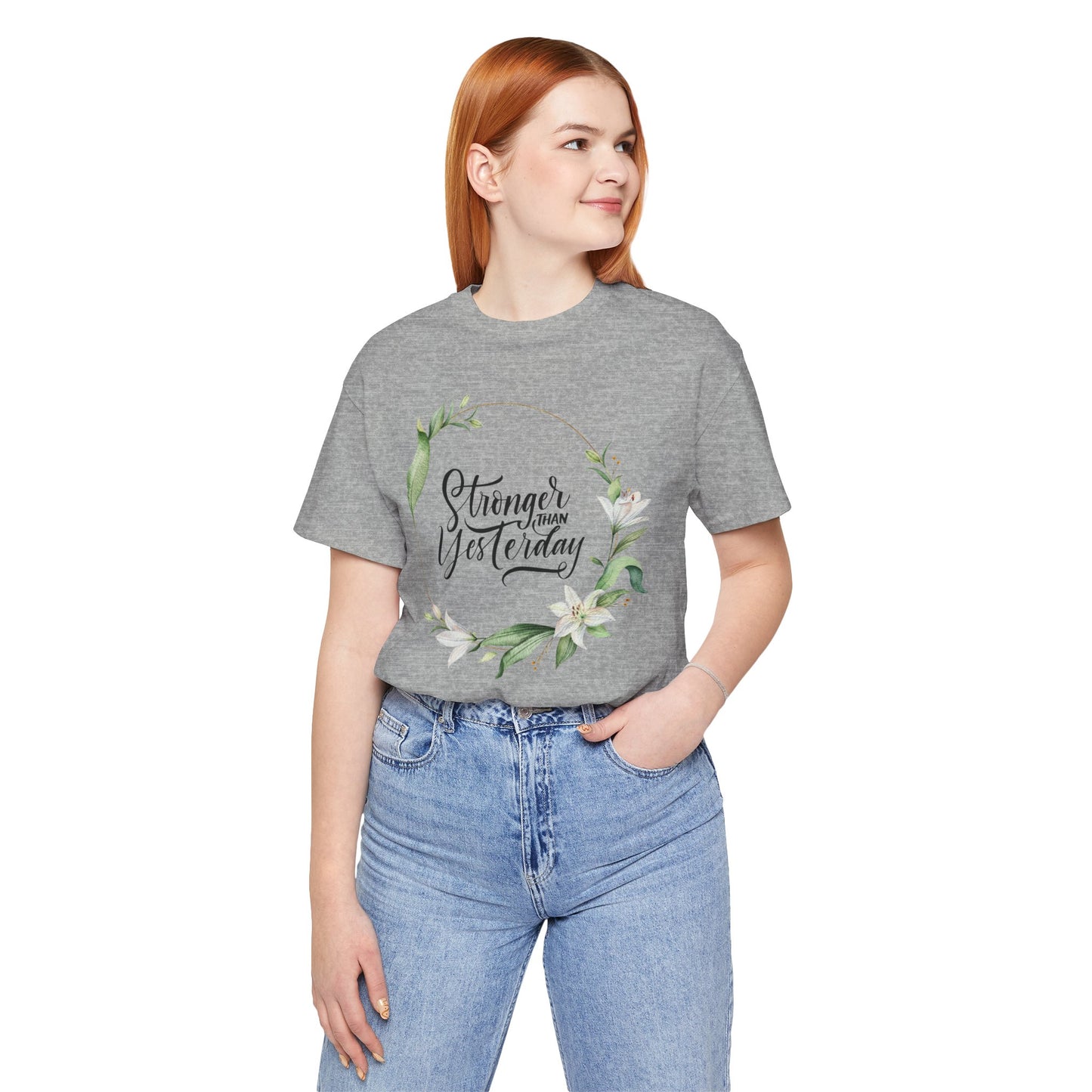 Stronger Than Yesterday Floral T-shirt