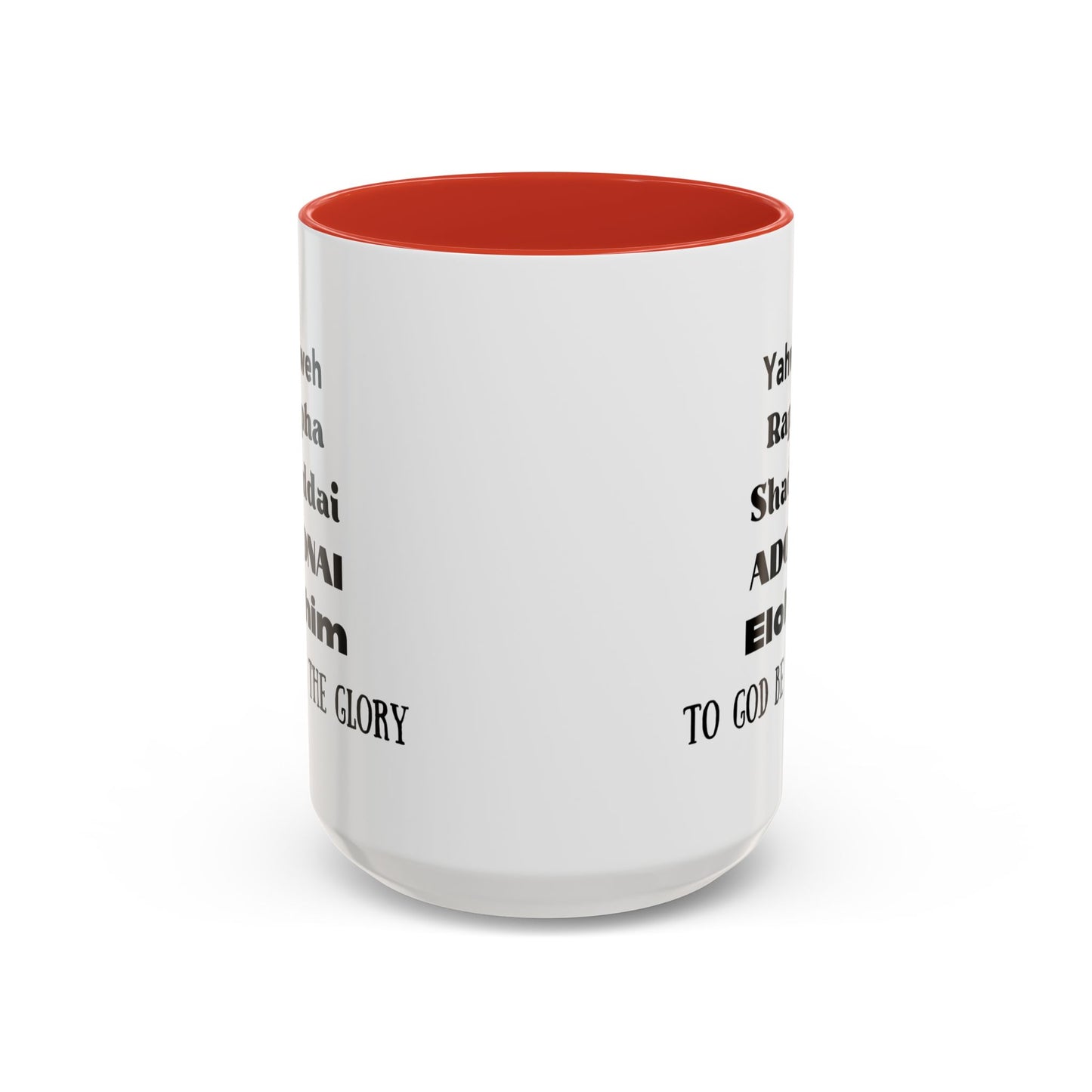 Mug: Yahweh Rapha Elohim Shaddai Adonai to God be the Glory