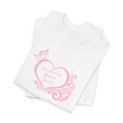 Kindness Never Fails Pink Heart Tee Short Sleeve