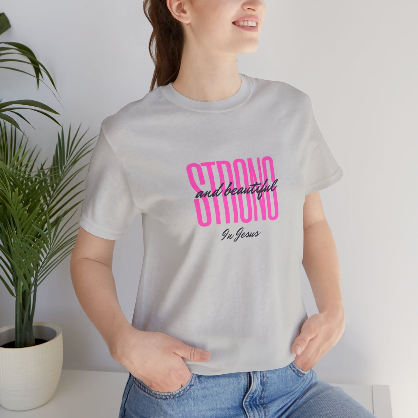 Strong and Beautiful in Jesus T-Shirt