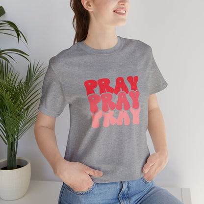 PRAY PRAY PRAY T-Shirt